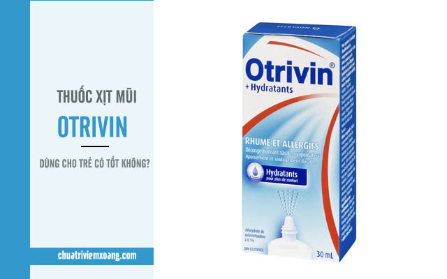 Thuốc xịt mũi Otrivin có tốt không